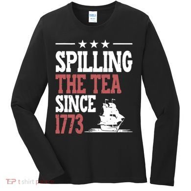 Spilling The Tea Since 1773 Funny History Teacher Women's Long Sleeve Shirt