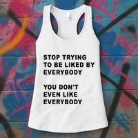 Stop Trying To Be Liked By Everybody You Don’T Even Like Everybody Women's Tank Top thumb 3