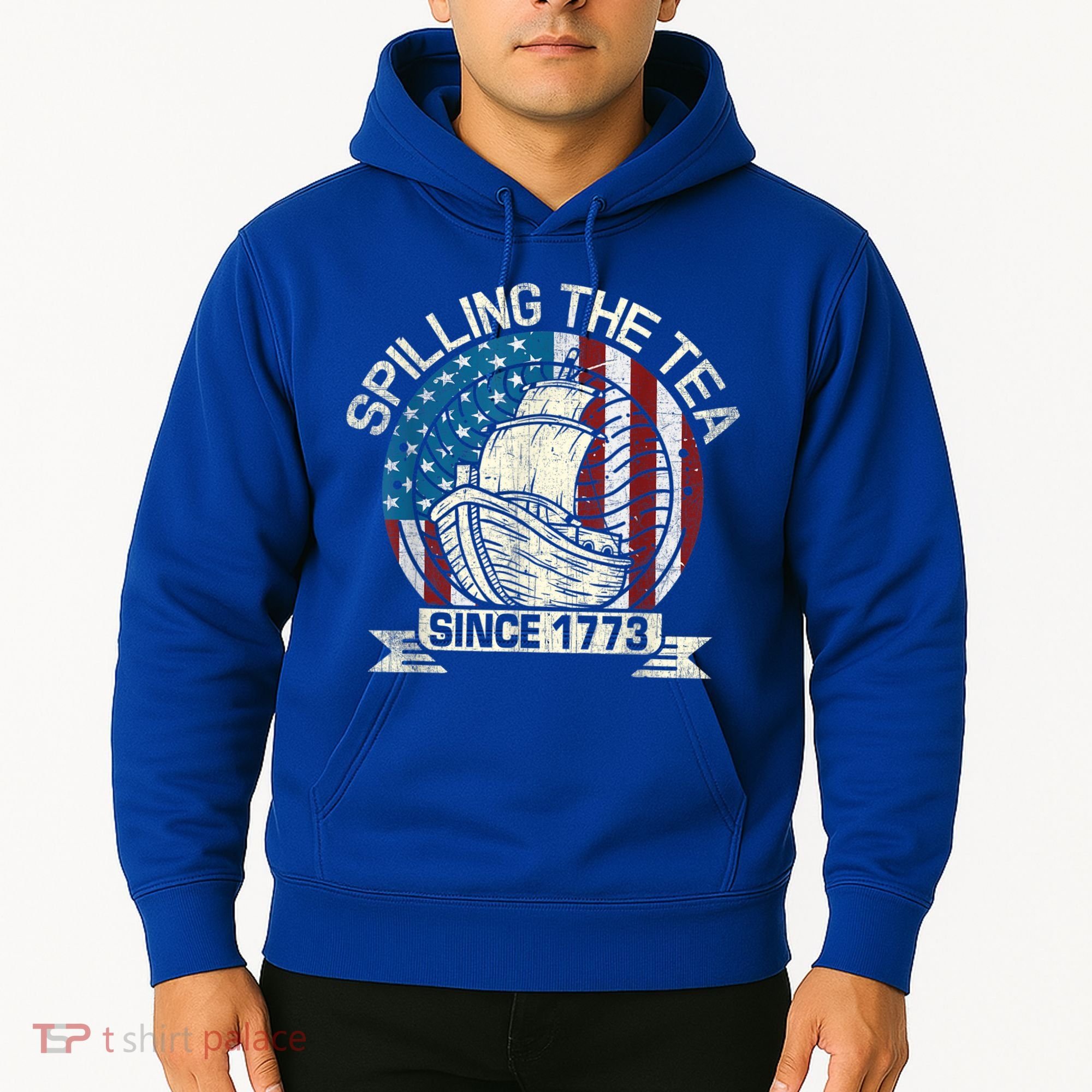 Spilling The Tea Since 1773 Patriotic Tea Party July 4th Hoodie