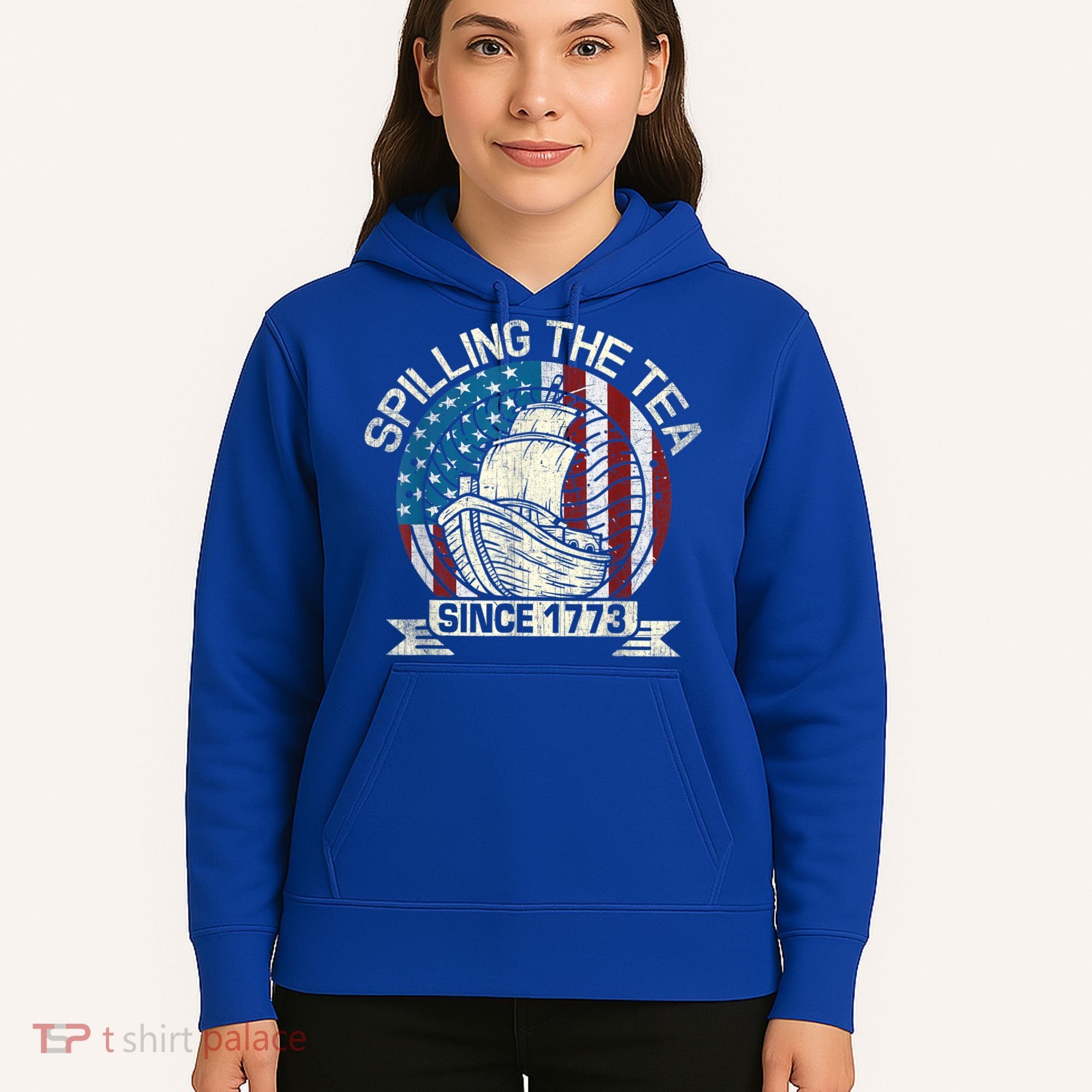 Spilling The Tea Since 1773 Patriotic Tea Party July 4th Hoodie