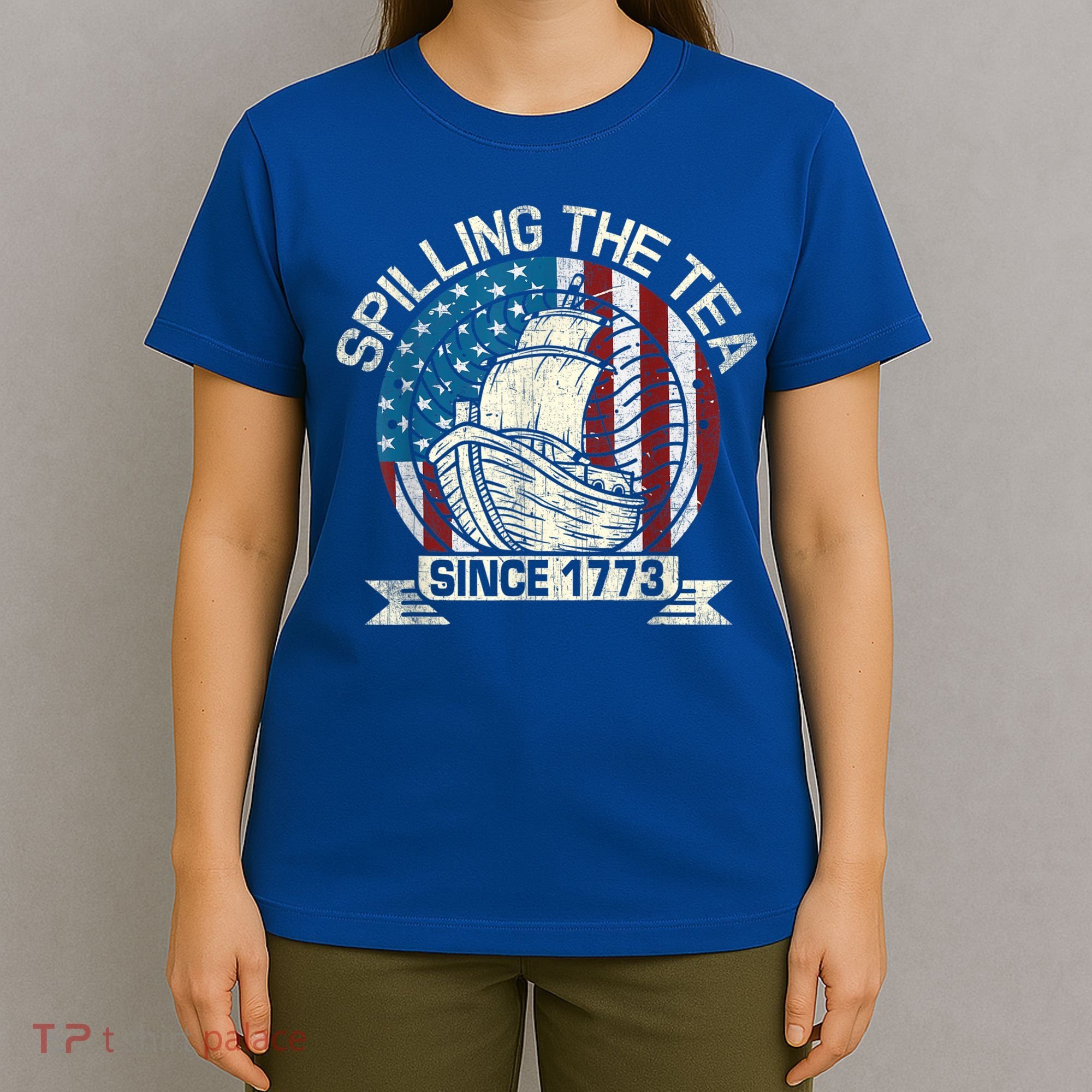 Spilling The Tea Since 1773 Patriotic Tea Party July 4th T-Shirt