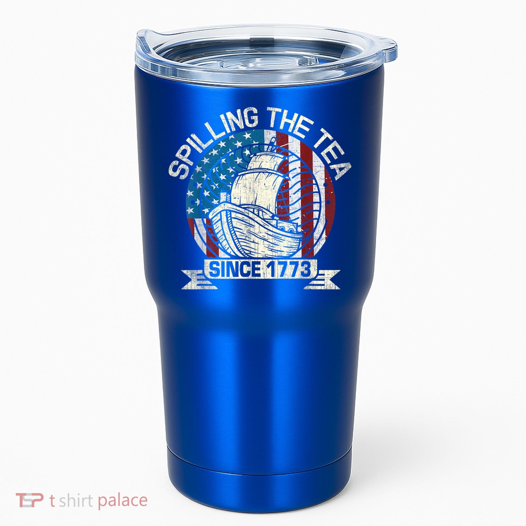Spilling The Tea Since 1773 Patriotic Tea Party July 4th Tumbler