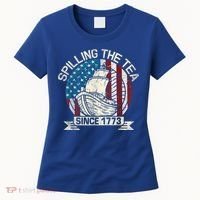 Spilling The Tea Since 1773 Patriotic Tea Party July 4th Women's T-Shirt thumb 0