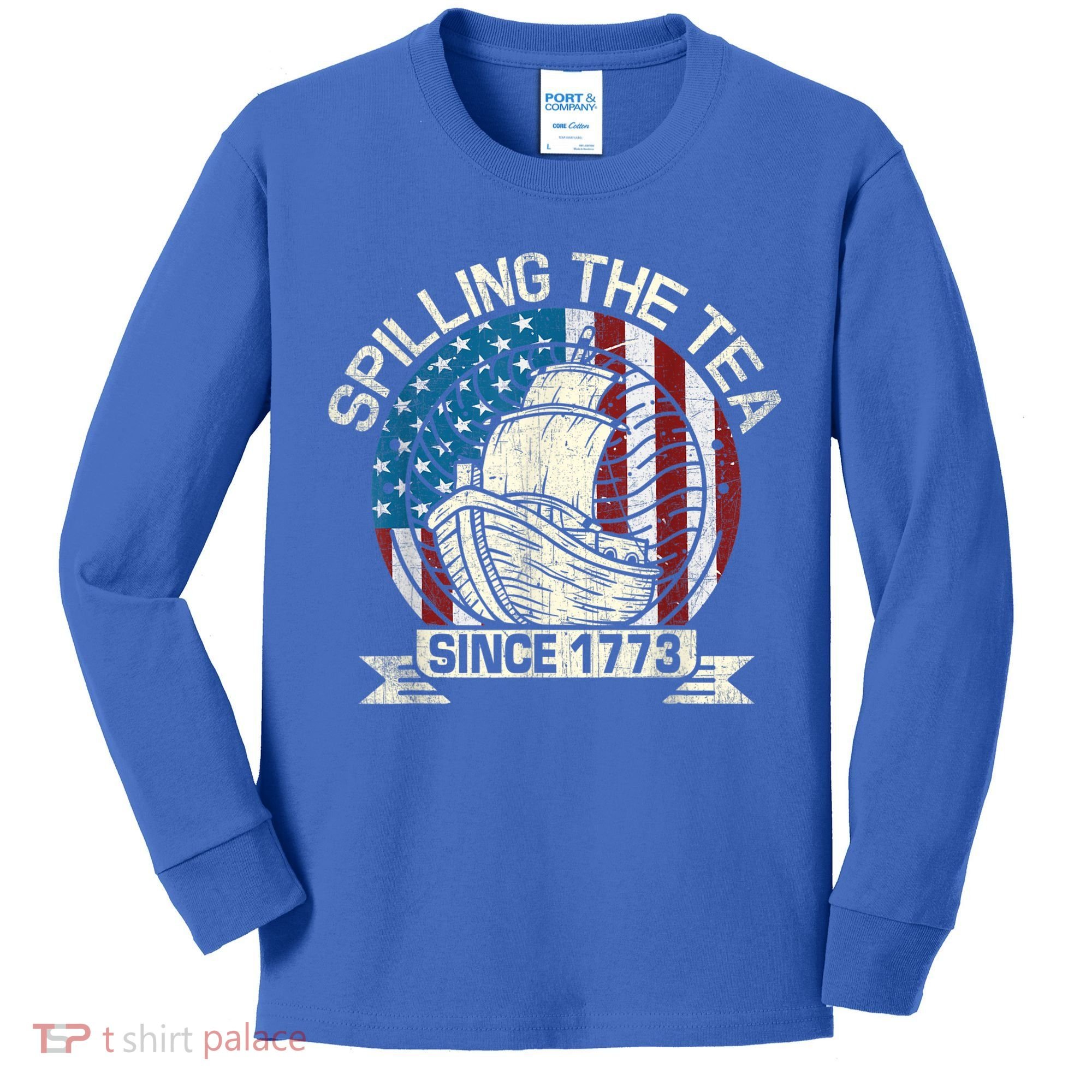Spilling The Tea Since 1773 Patriotic Tea Party July 4th Kids Long Sleeve Shirt