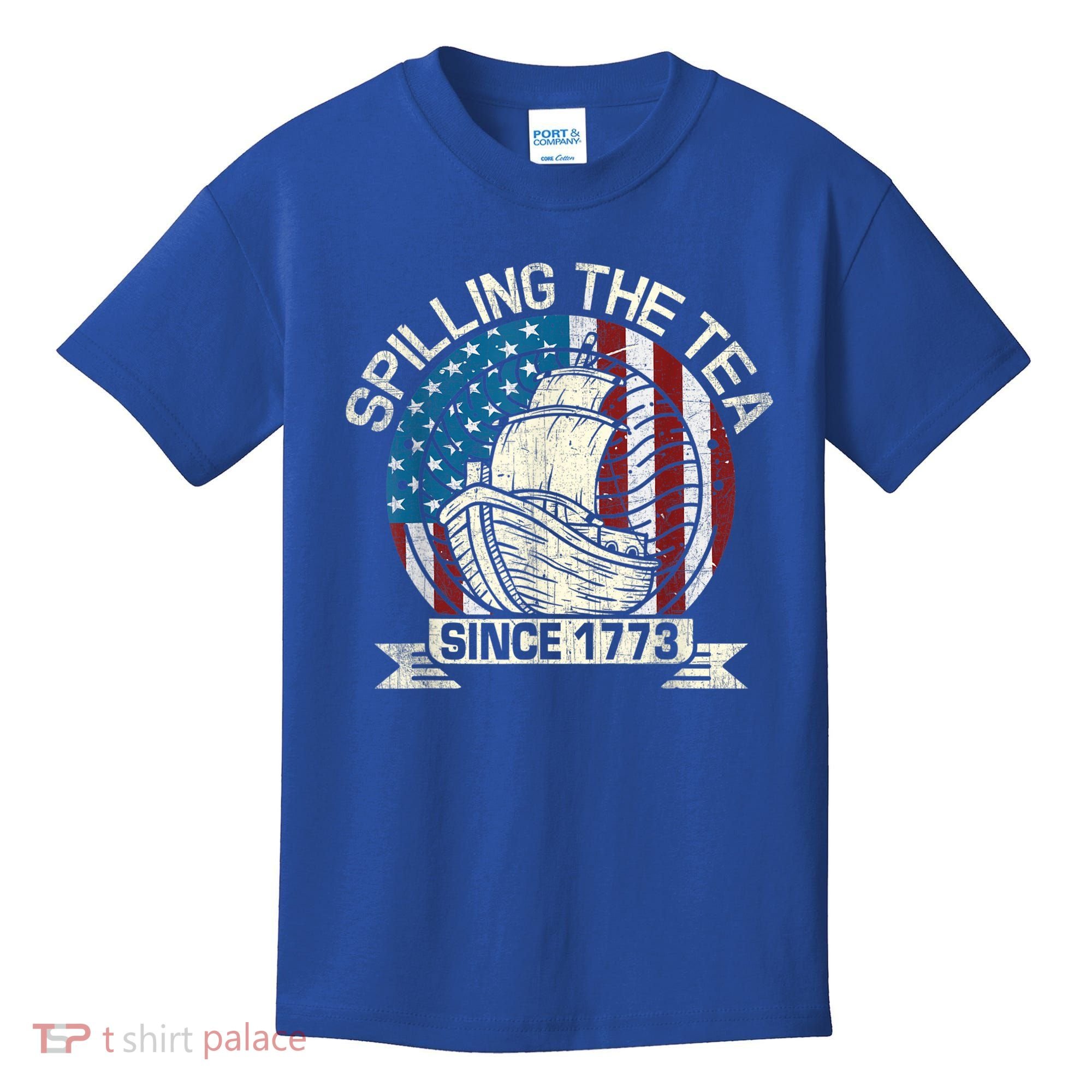 Spilling The Tea Since 1773 Patriotic Tea Party July 4th Kids T-Shirt