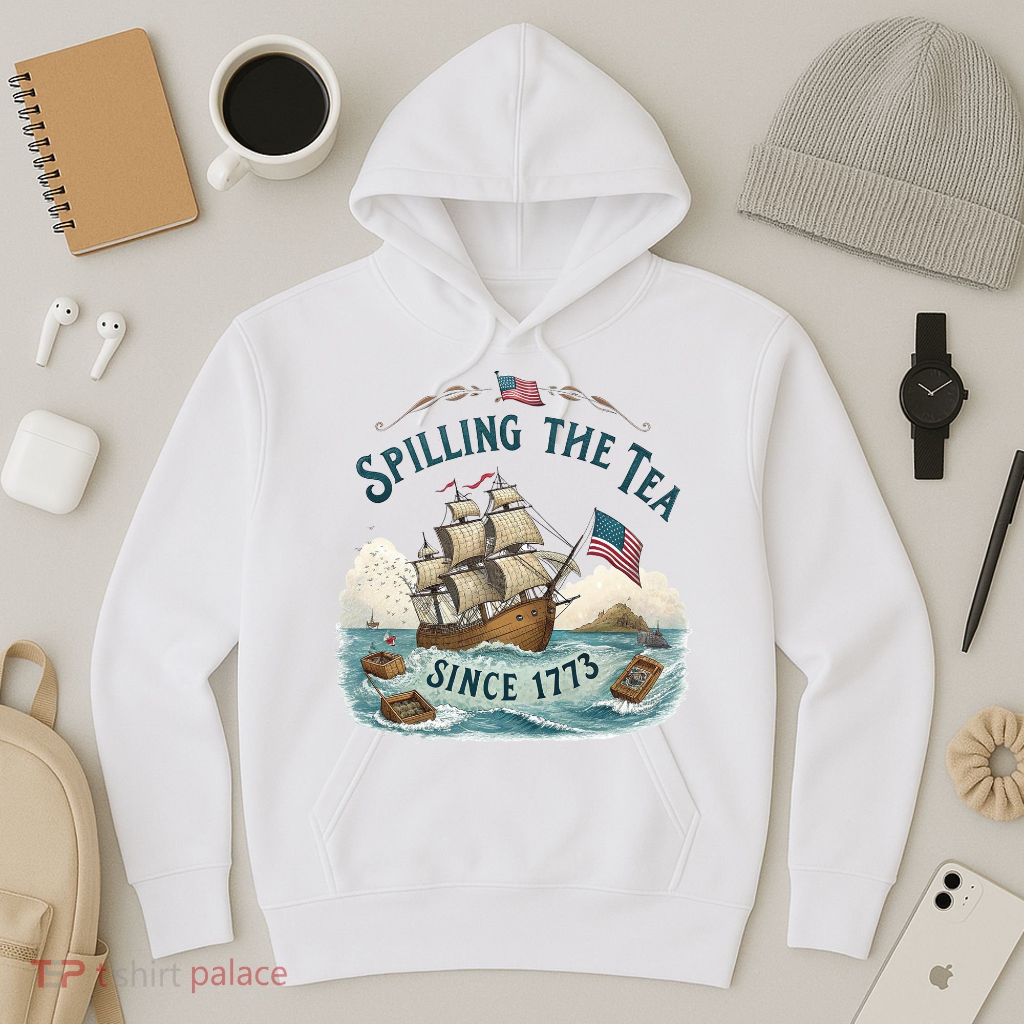 Spilling The Tea Since 1773 4th Of July Hoodie