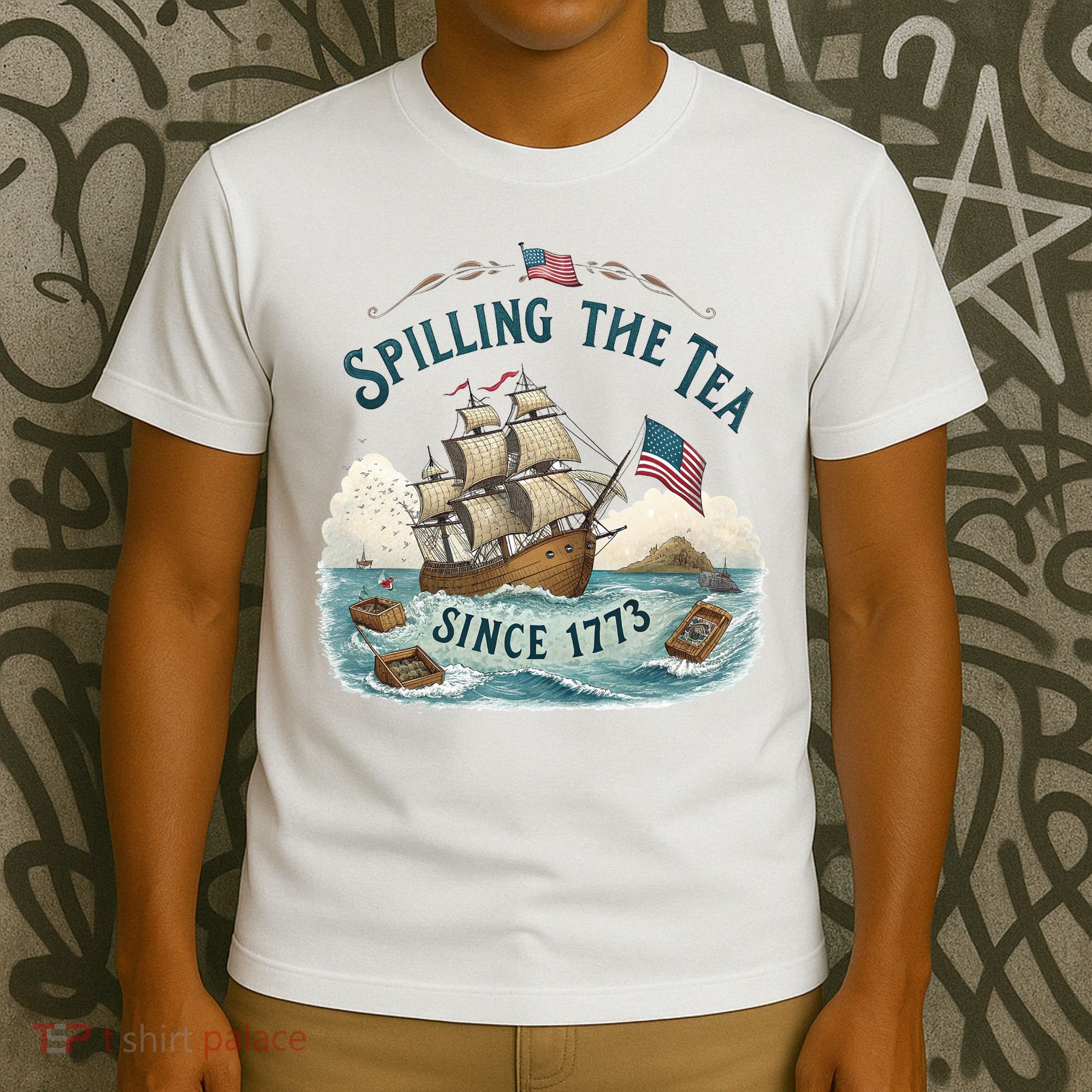 Spilling The Tea Since 1773 4th Of July T-Shirt