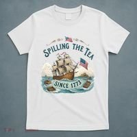 Spilling The Tea Since 1773 4th Of July T-Shirt thumb 5