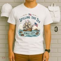Spilling The Tea Since 1773 4th Of July T-Shirt thumb 6