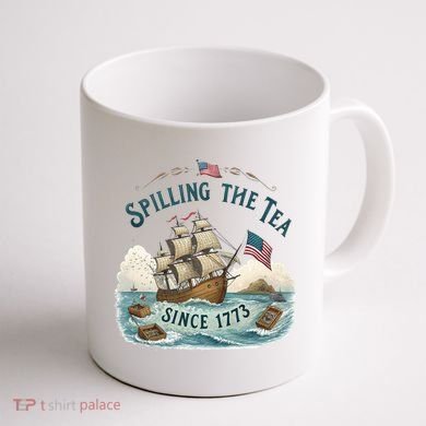 Spilling The Tea Since 1773 4th Of July Coffee Mug back