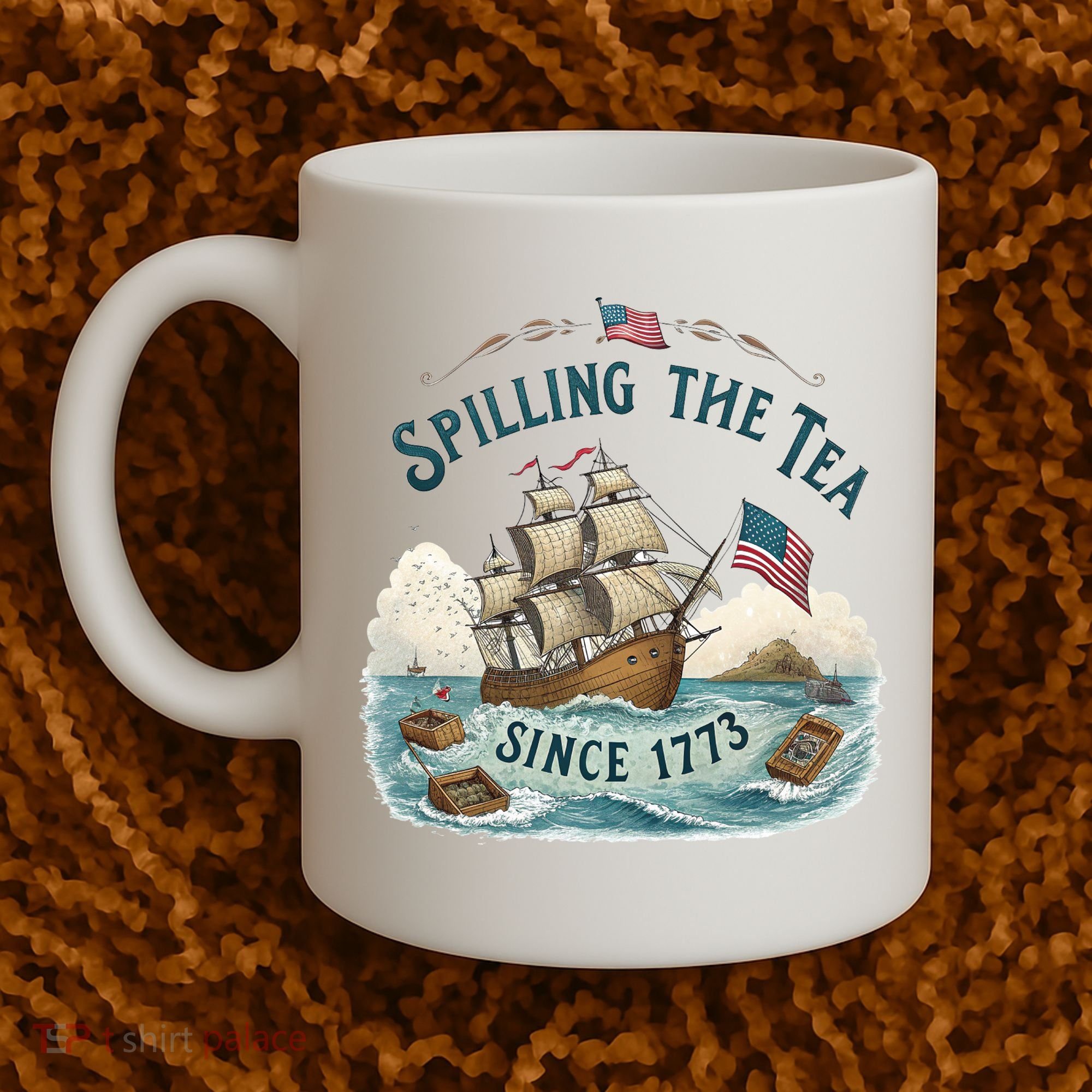 Spilling The Tea Since 1773 4th Of July Coffee Mug