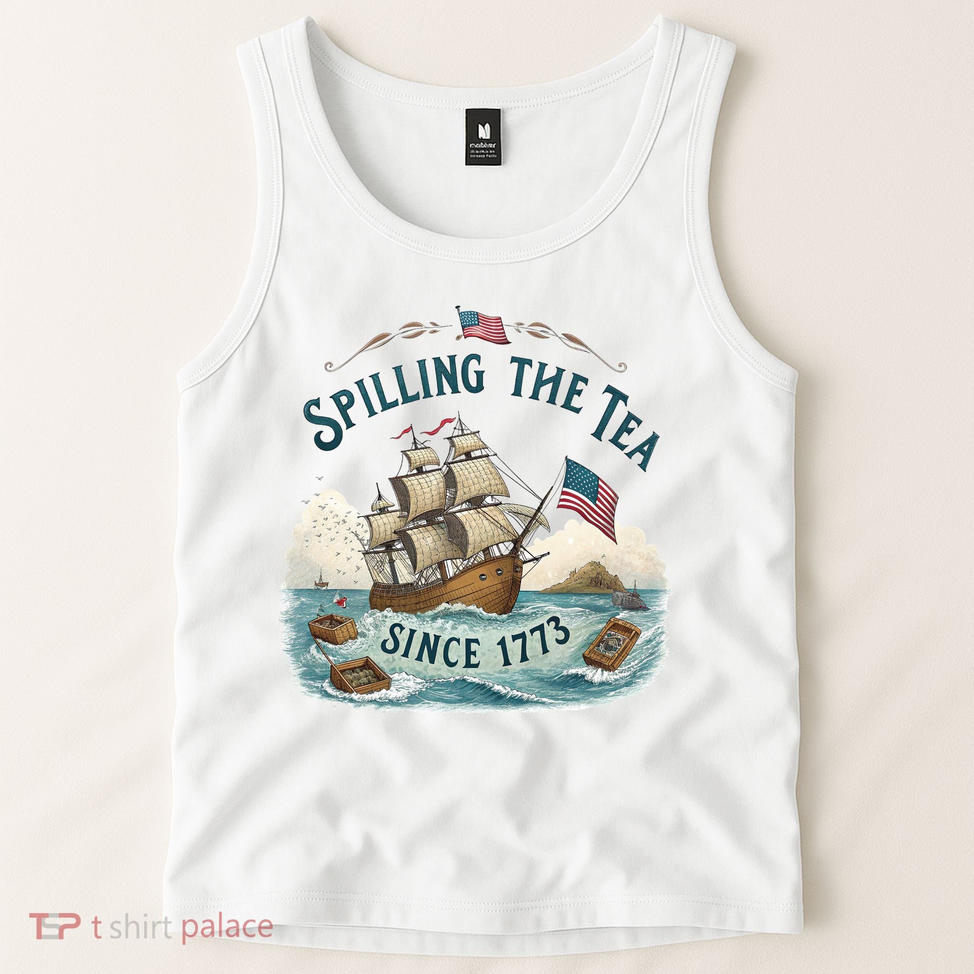 Spilling The Tea Since 1773 4th Of July Tank Top