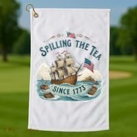 Spilling The Tea Since 1773 4th Of July Golf Towel thumb 1
