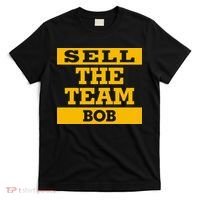 Sell The Team Bob T-Shirt thumb 0