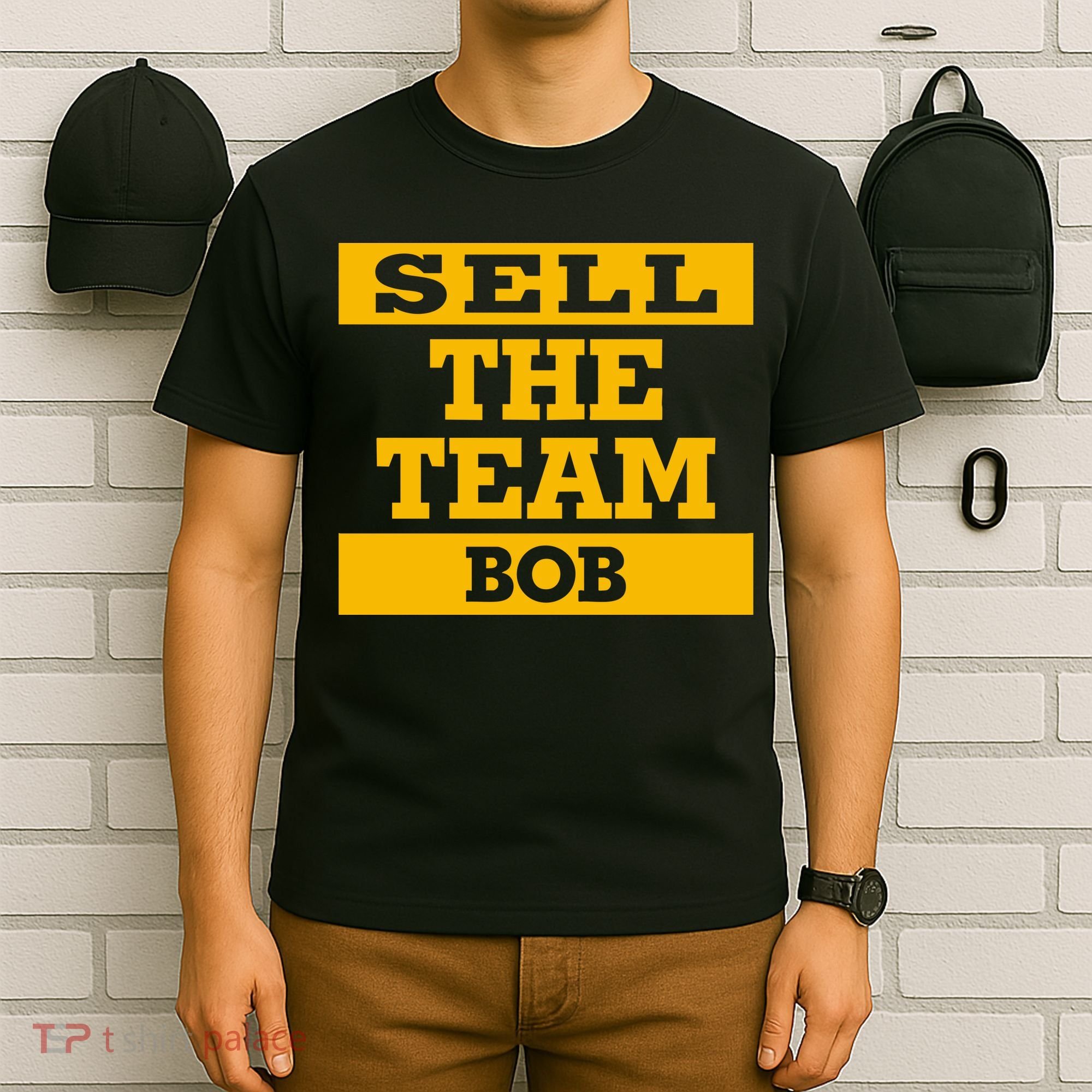 Sell The Team Bob T-Shirt