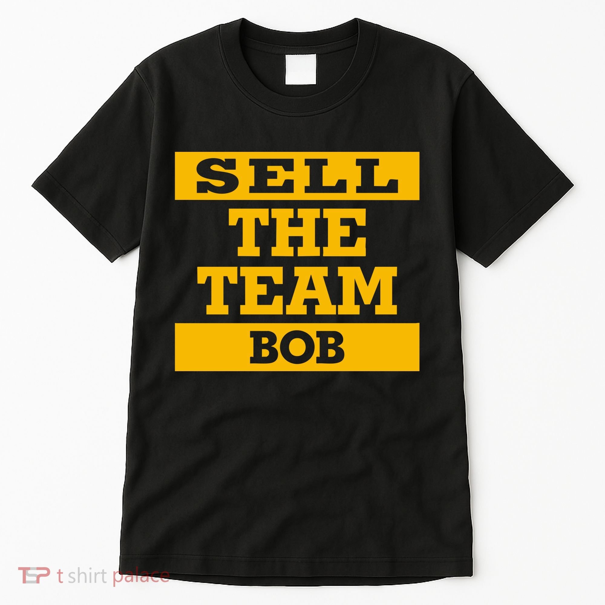 Sell The Team Bob Tall T-Shirt