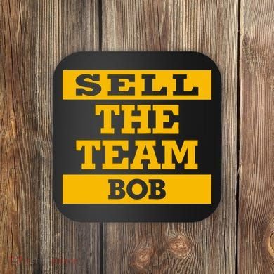Sell The Team Bob Coaster