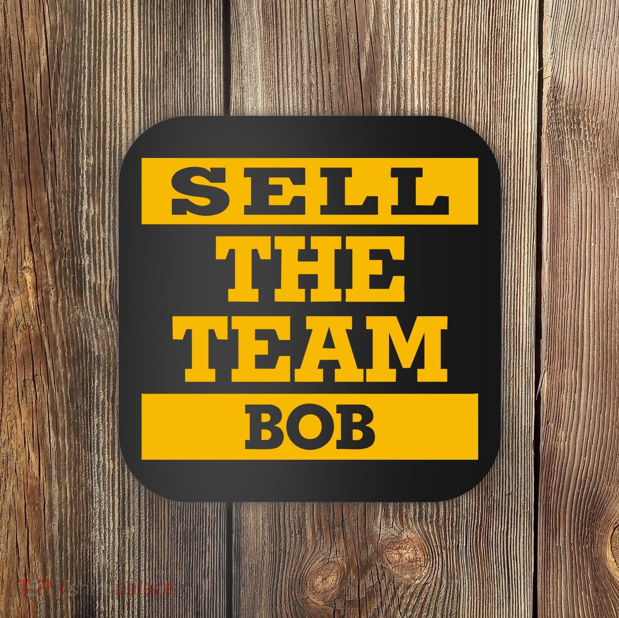 Sell The Team Bob Coaster