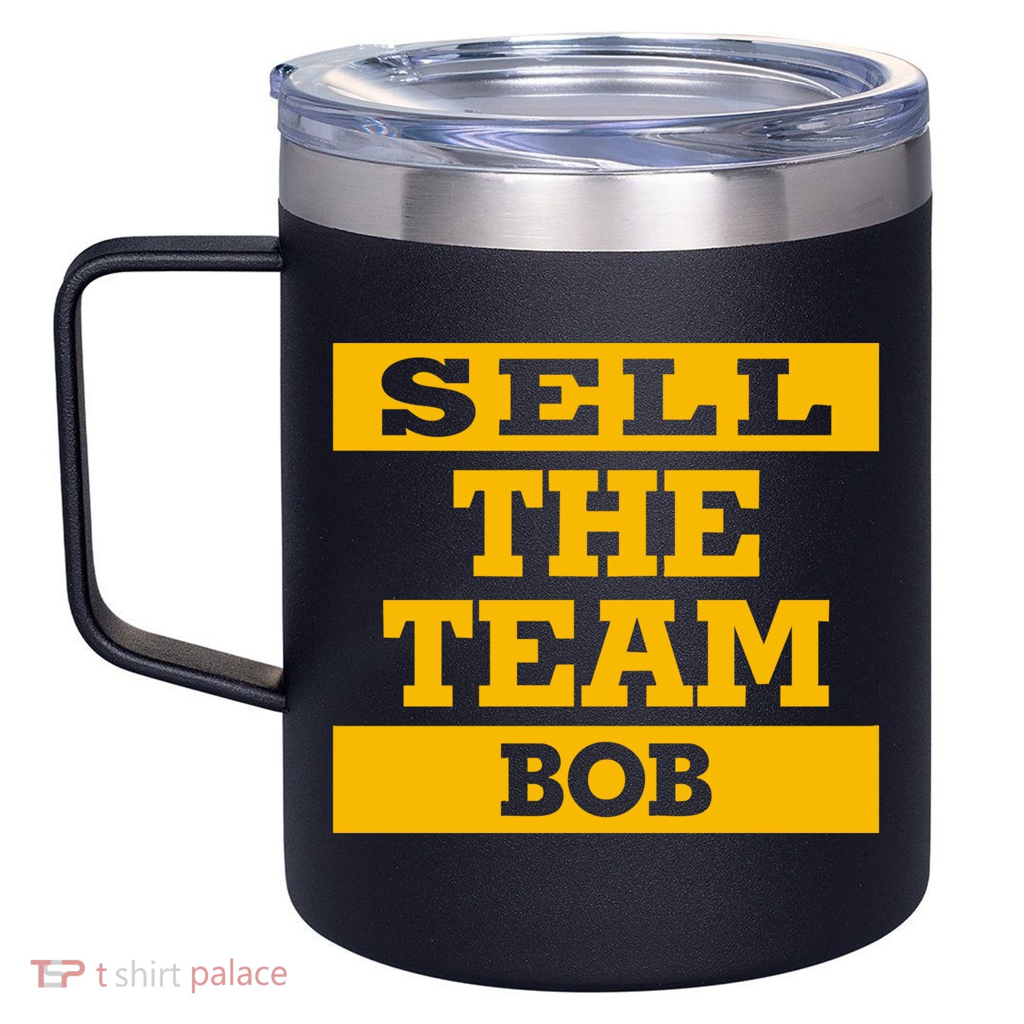 Sell The Team Bob 12oz Stainless Steel Coffee Mug