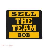 Sell The Team Bob Mousepad thumb 0
