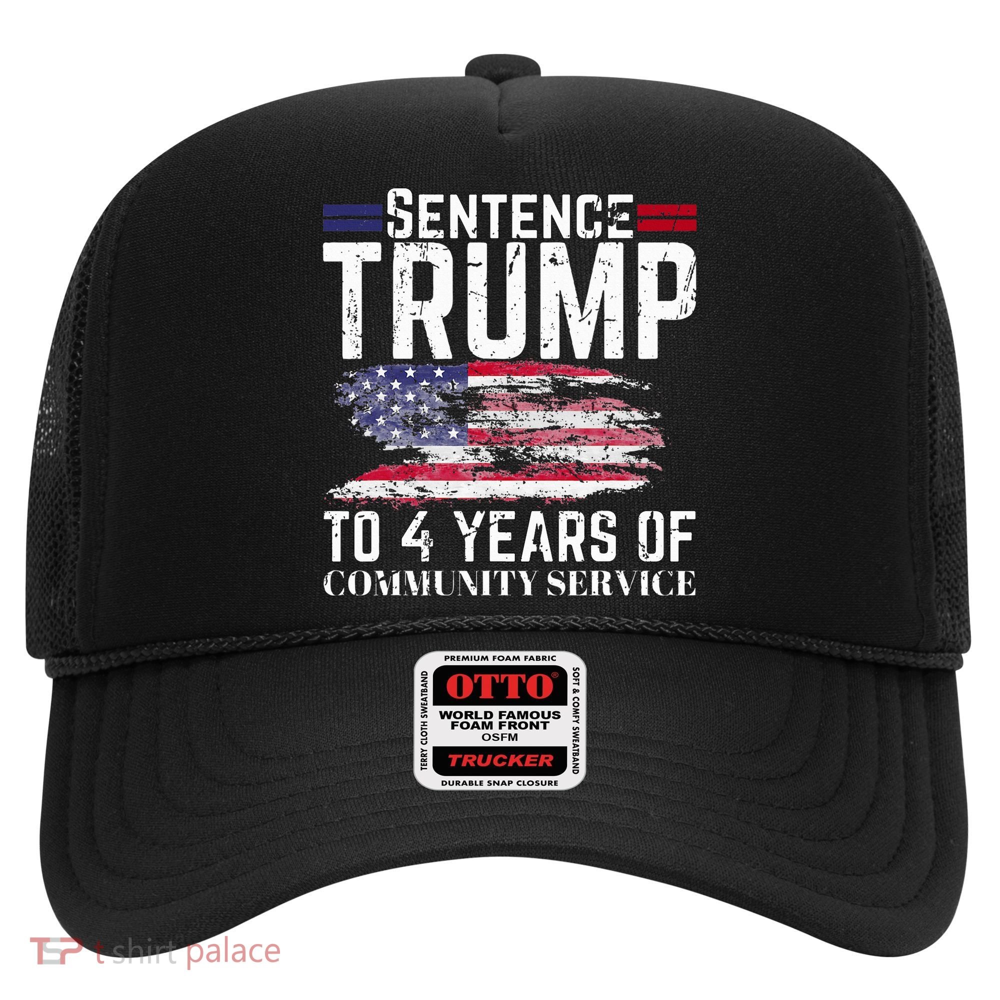 Sentence Trump To 4 Years Of Community Service Hat