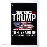 Sentence Trump To 4 Years Of Community Service Golf Towel thumb 0