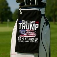 Sentence Trump To 4 Years Of Community Service Golf Towel thumb 2