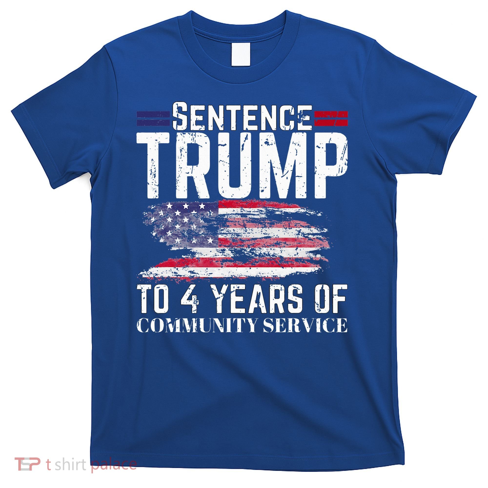 Sentence Trump To 4 Years Of Community Service T-Shirt