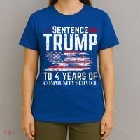 Sentence Trump To 4 Years Of Community Service T-Shirt thumb 4
