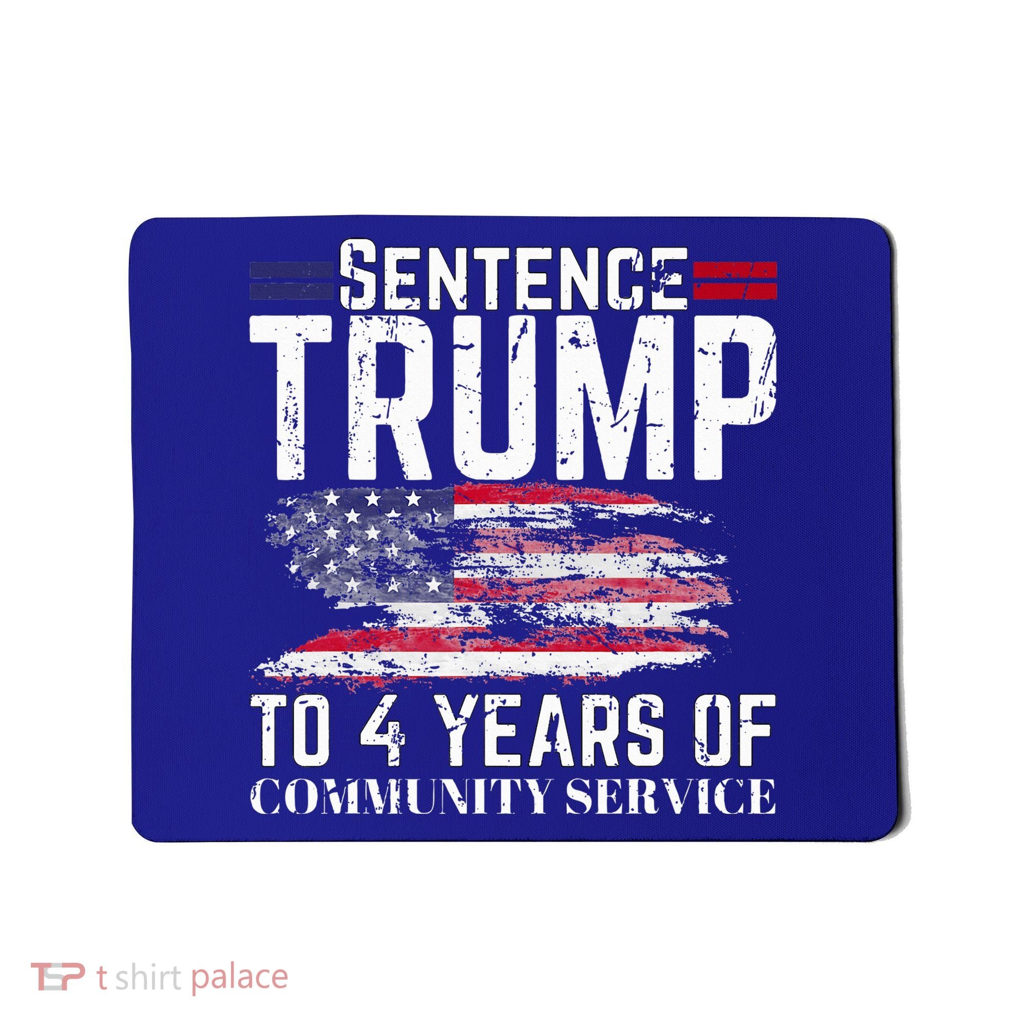 Sentence Trump To 4 Years Of Community Service Mousepad