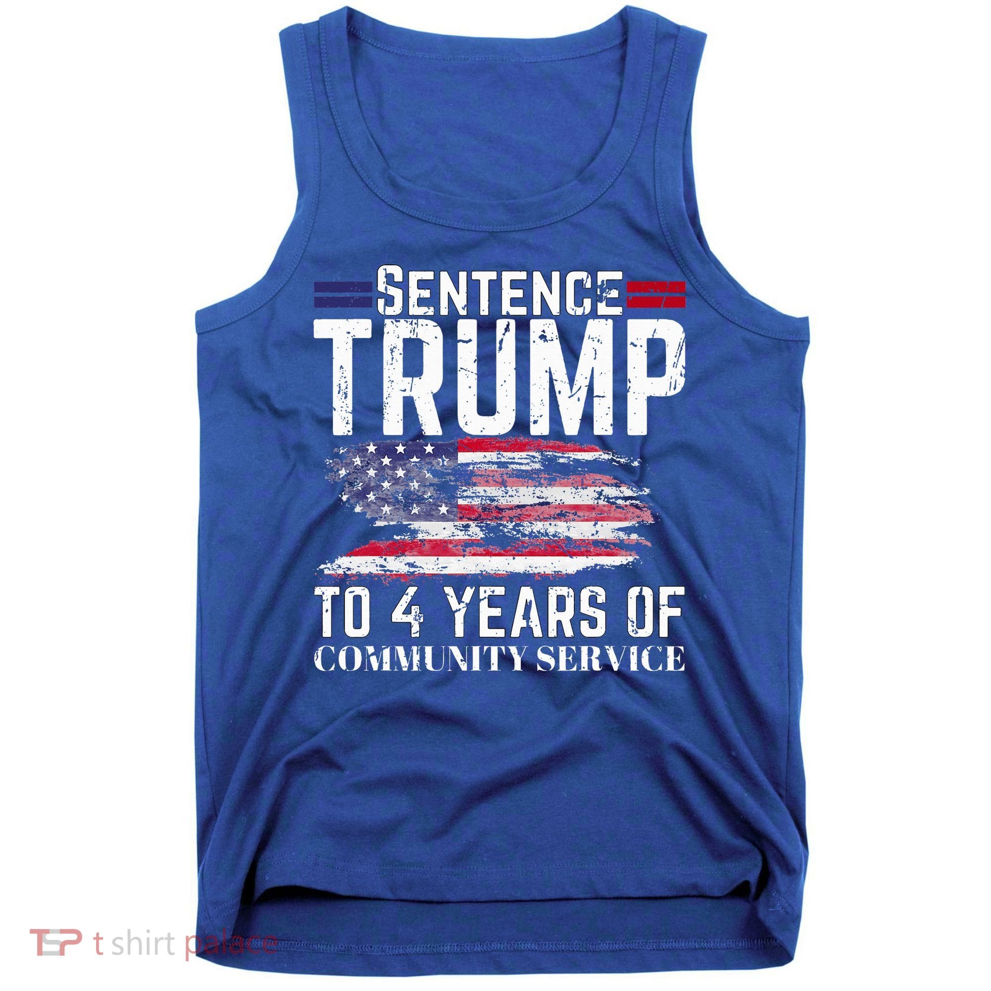 Sentence Trump To 4 Years Of Community Service Tank Top