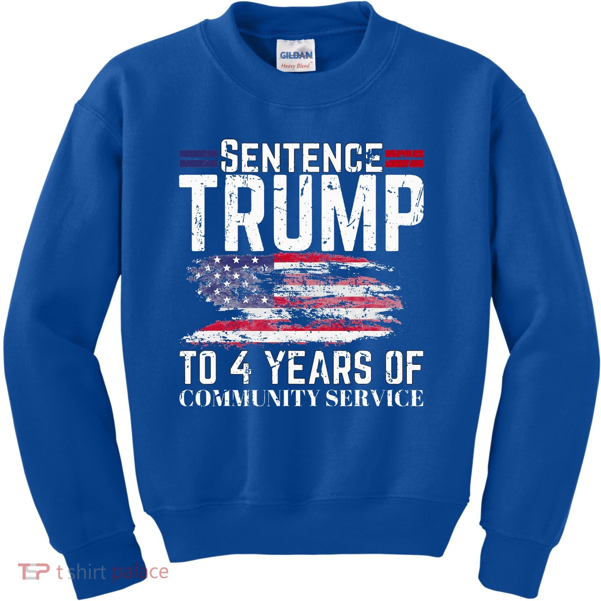 Sentence Trump To 4 Years Of Community Service Kids Sweatshirt