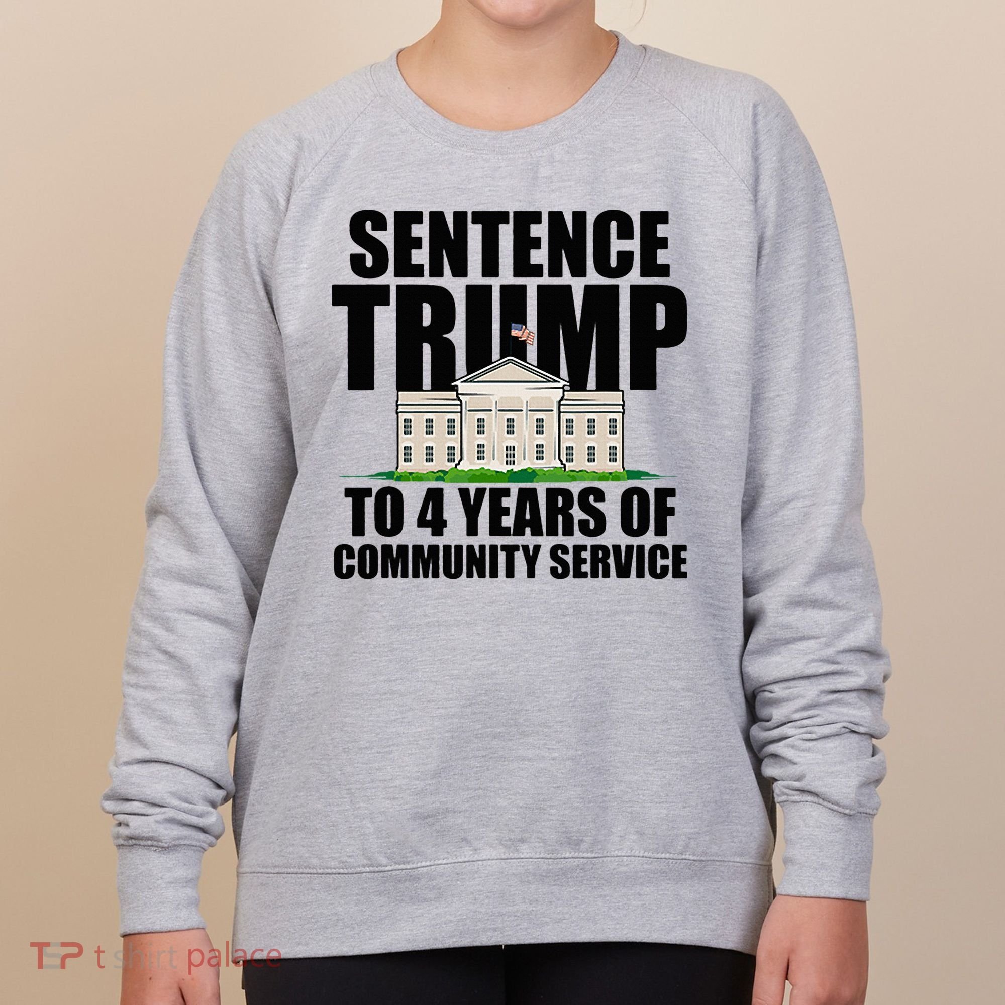 Sentence Trump To 4 Years Of Community Service Women's Sweatshirt