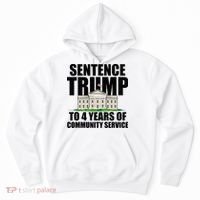 Sentence Trump To 4 Years Of Community Service Hoodie thumb 0