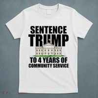 Sentence Trump To 4 Years Of Community Service T-Shirt thumb 5