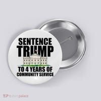 Sentence Trump To 4 Years Of Community Service Button thumb 0