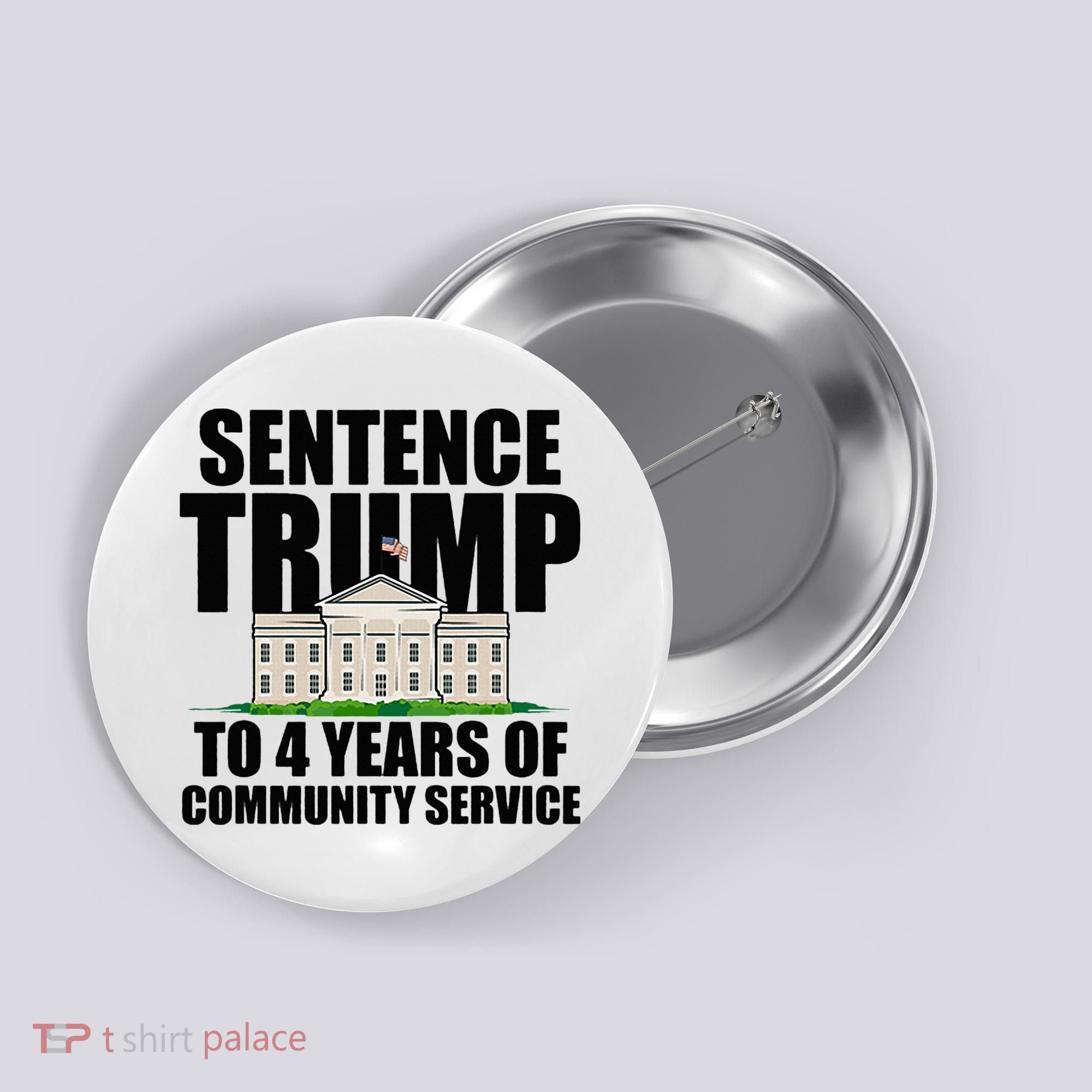 Sentence Trump To 4 Years Of Community Service Button