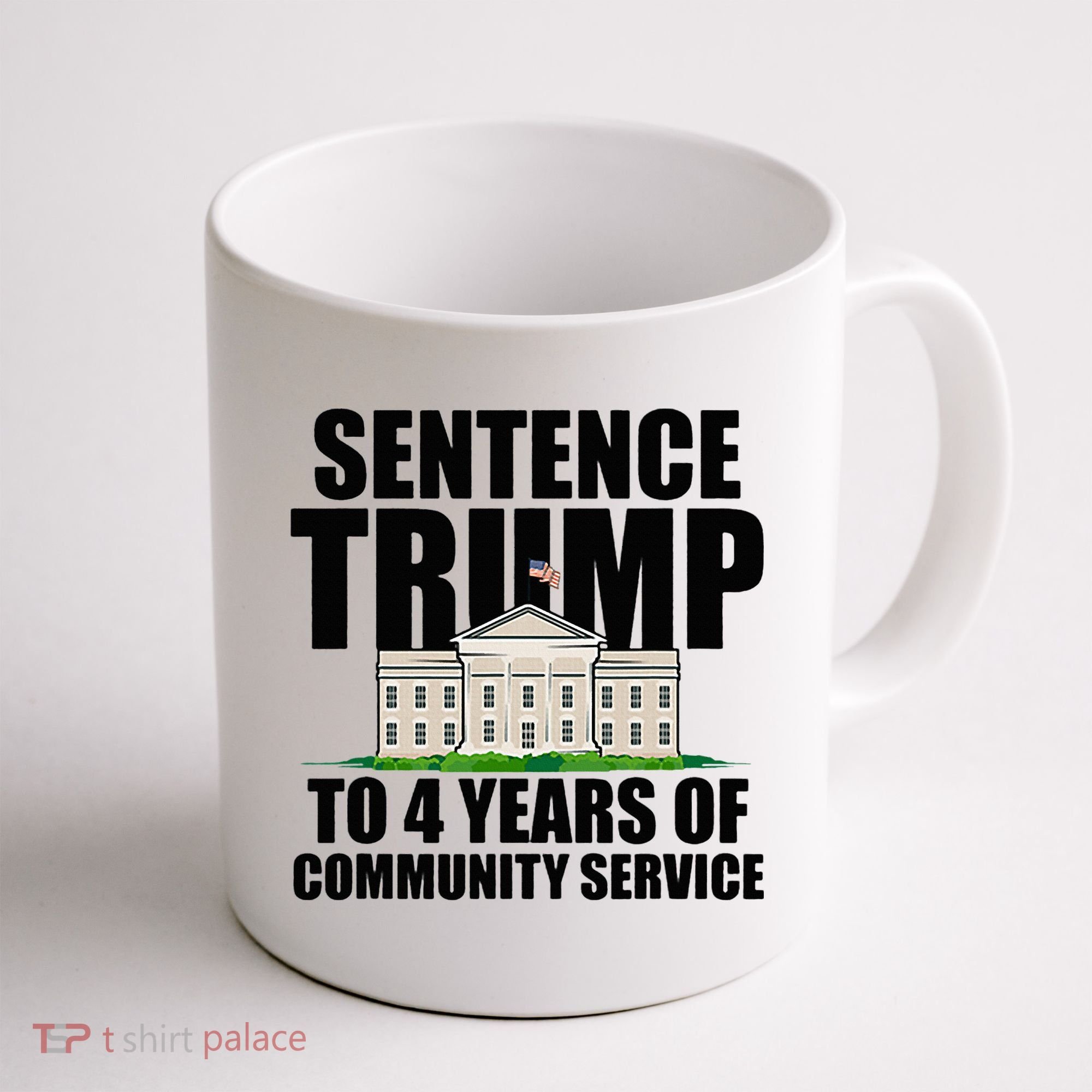 Sentence Trump To 4 Years Of Community Service Coffee Mug