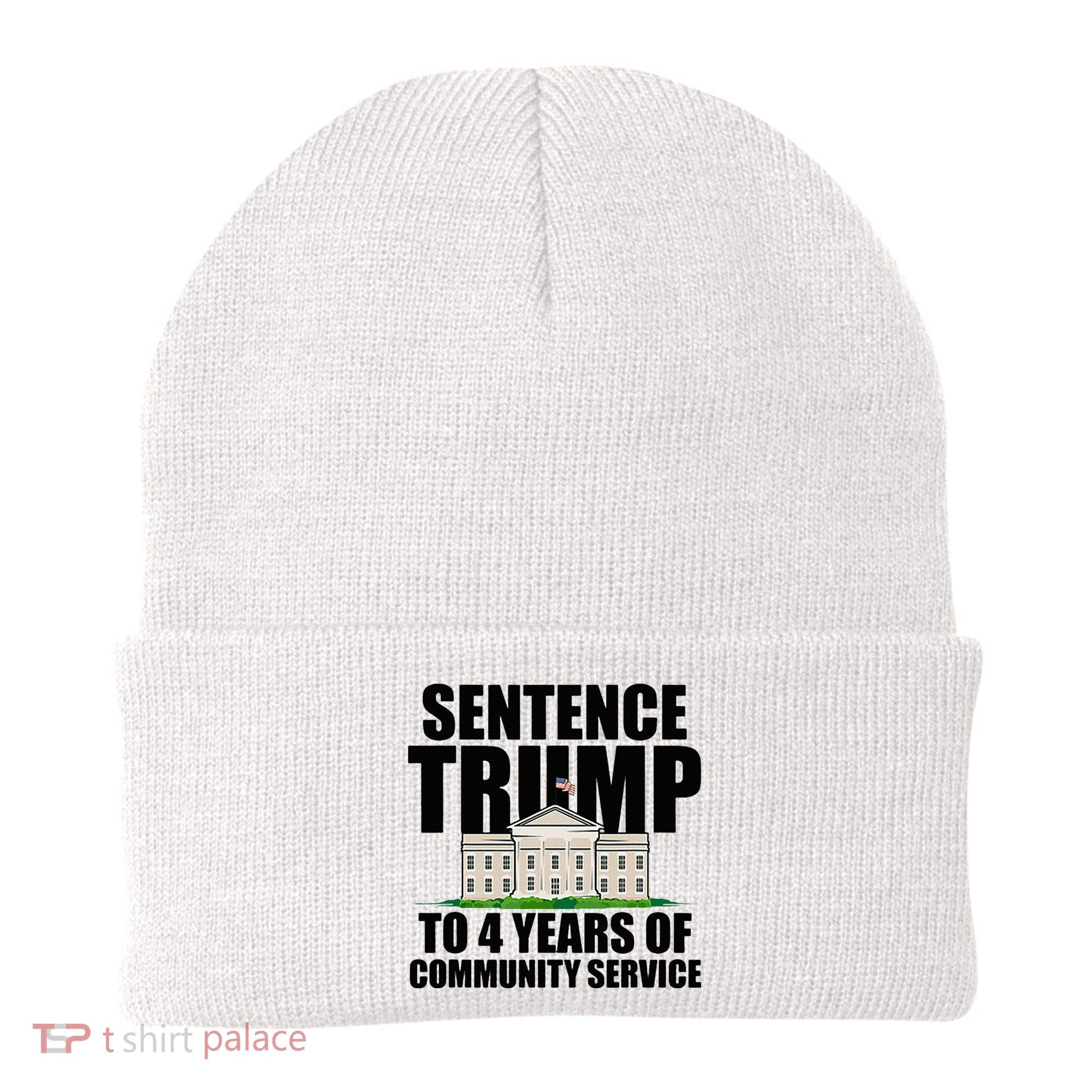 Sentence Trump To 4 Years Of Community Service Beanie