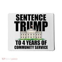 Sentence Trump To 4 Years Of Community Service Mousepad thumb 0