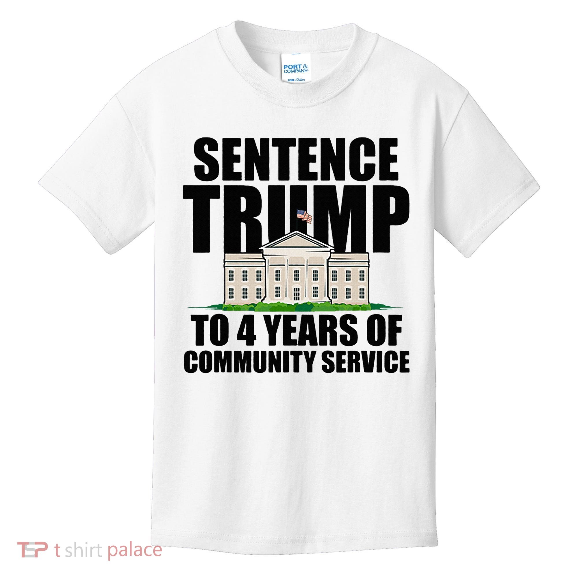 Sentence Trump To 4 Years Of Community Service Kids T-Shirt