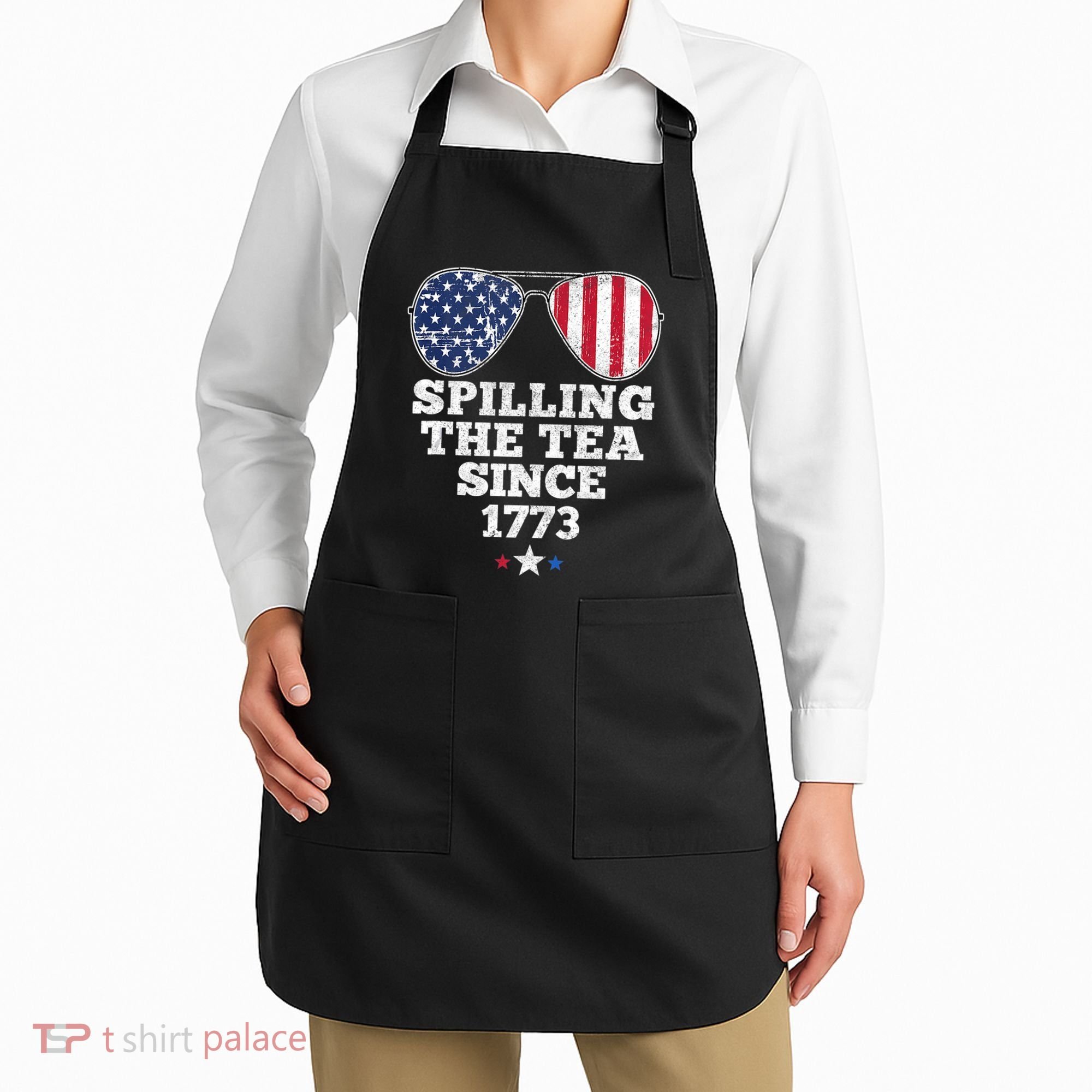 Spilling The Tea Since 1773 Funny 4th Of July American Flag Apron