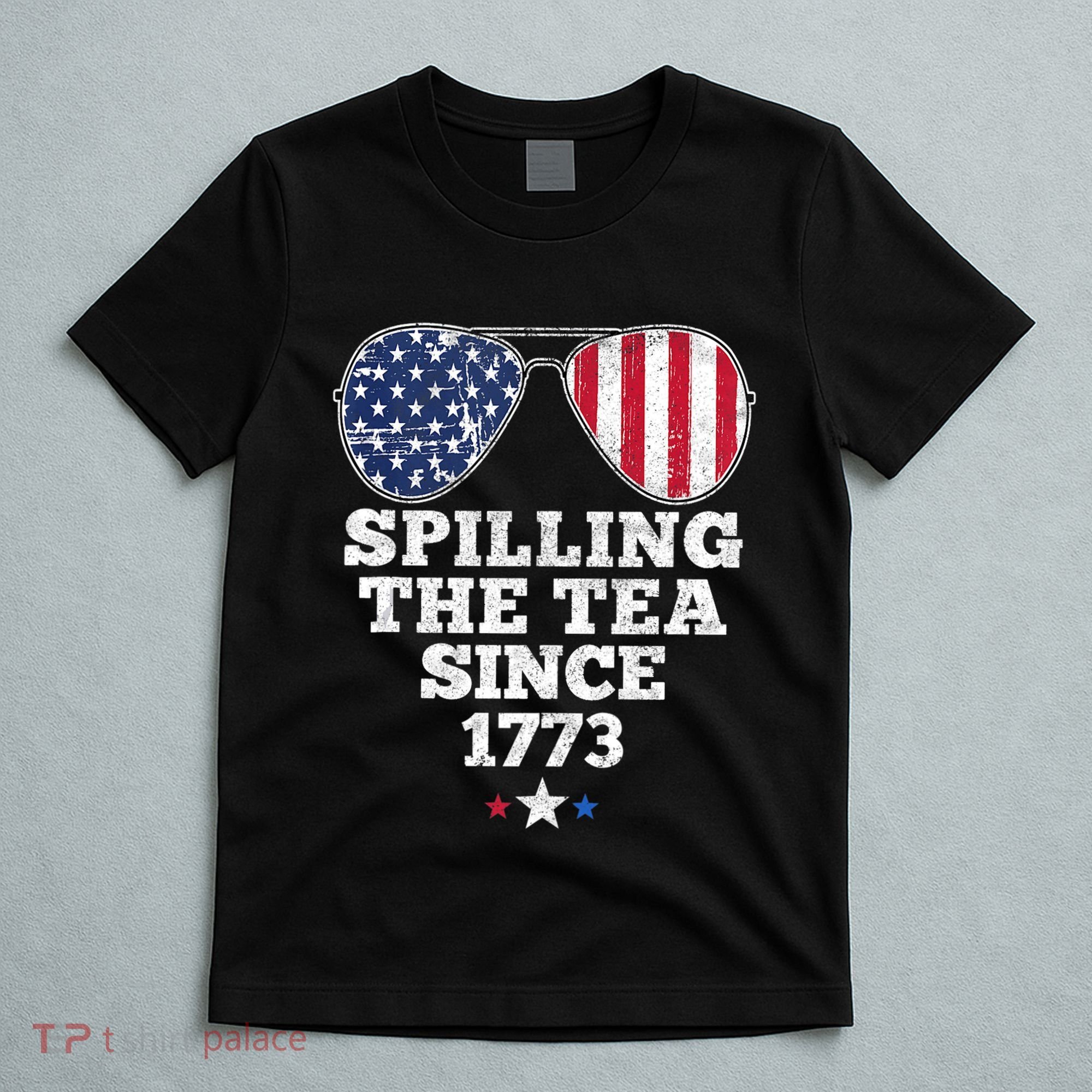 Spilling The Tea Since 1773 Funny 4th Of July American Flag T-Shirt