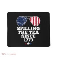 Spilling The Tea Since 1773 Funny 4th Of July American Flag Mousepad thumb 0