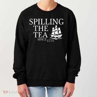 Spilling The Tea Since 1773 Women's Sweatshirt