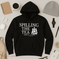 Spilling The Tea Since 1773 Hoodie thumb 3