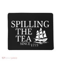 Spilling The Tea Since 1773 Mousepad thumb 0