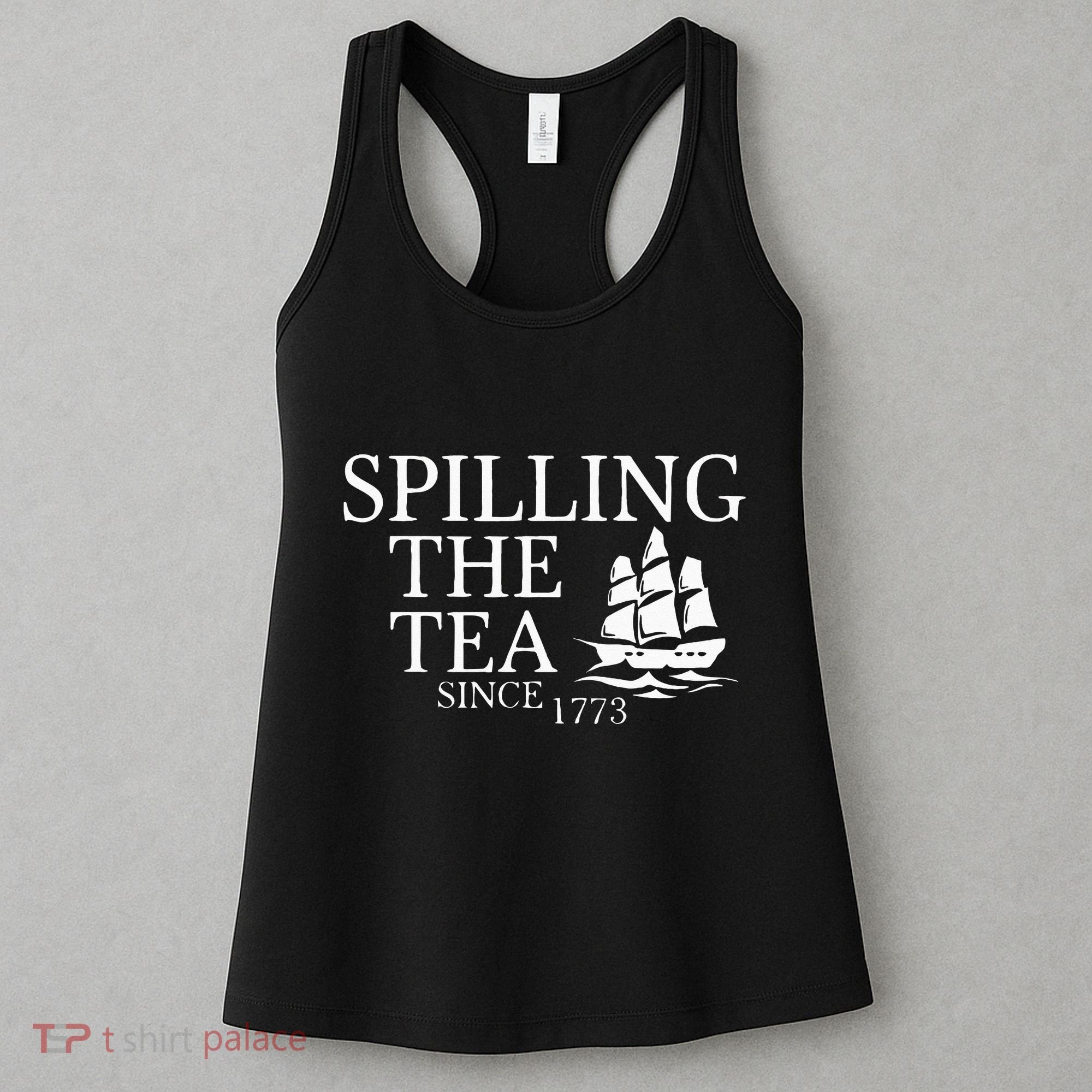 Spilling The Tea Since 1773 Women's Tank Top
