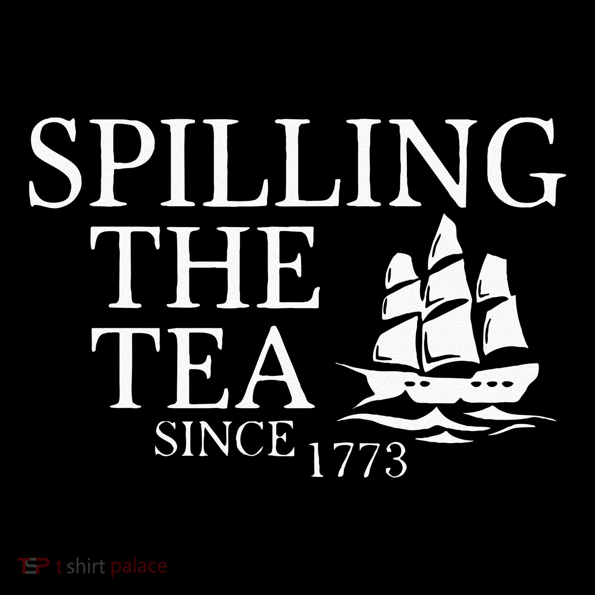 Spilling The Tea Since 1773 Women's Tank Top