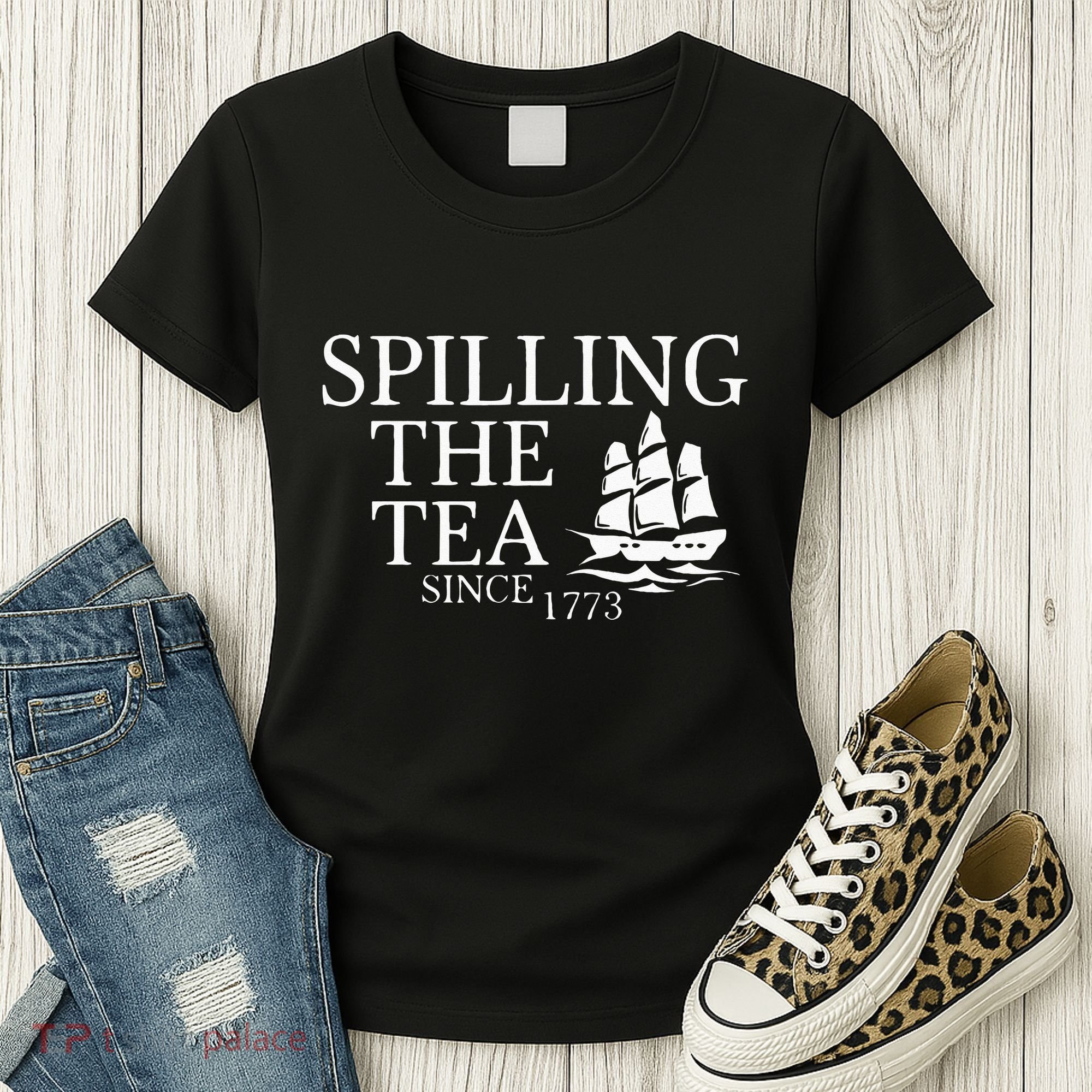 Spilling The Tea Since 1773 Women's T-Shirt
